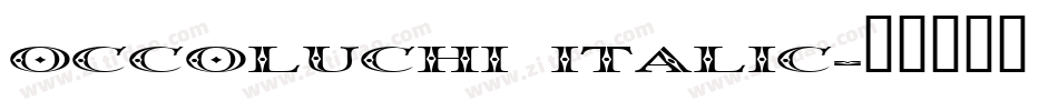 Occoluchi Italic字体转换